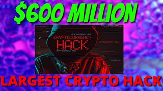 600 Million In Crypto Hacked Largest Hack In History [upl. by Yedrahs]