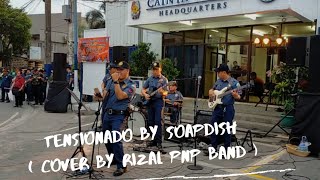 Tensionado  Soapdish  cover by Rizal PNP Band [upl. by Aundrea754]