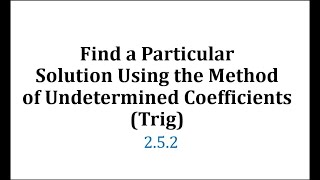 Method of Undetermined Coefficients to Find a Particular Solution trig [upl. by Redwine]