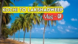 KOCHI TO LAKSHADWEEP DREAM TRIP🤩 [upl. by Eli]