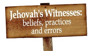 Jehovahs Witnesses beliefs practices and ERRORS [upl. by Acirret]