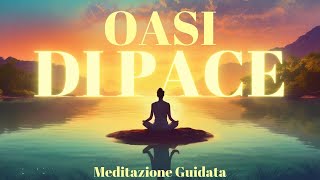 Oasi di Pace  Meditazione Guidata [upl. by Yona]