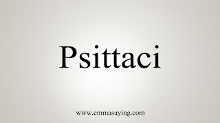 How To Say Psittaci [upl. by Clements]