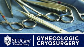 Using Gynecologic Cryosurgery to Treat Abnormal Cells  SLUCare OBGYN [upl. by Massingill]