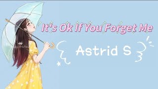 its Okay If You Forget Me Terjemahan Astrid S [upl. by Aziza]