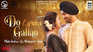 Do Gallan Kariye Lyrics Song  Neha Kakkar Rohanpreet Singh  Garry Sandhu  Rajat Nagpal ARHMusic [upl. by Naimaj]