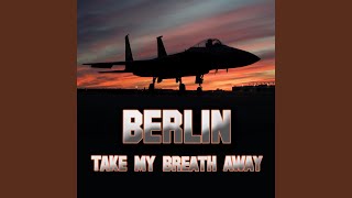 Take My Breath Away as heard in Top Gun ReRecorded  Remastered [upl. by Naarah407]