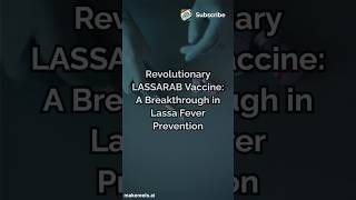 Revolutionary LASSARAB Vaccine A Breakthrough in Lassa Fever Prevention science vaccine biology [upl. by Mariand]