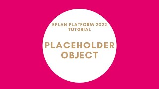 Placeholder Object  EPLAN New Platform [upl. by Bilski]