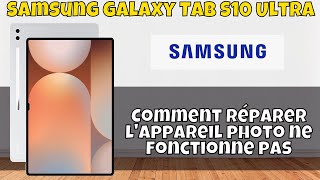 Comment réparer lappareil photo ne fonctionne pas Samsung Galaxy Tab S10 Ultra [upl. by Ahsimek]