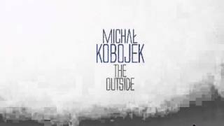 Michał Kobojek The Outside [upl. by Nalaf]