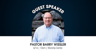 Pastor Barry Wissler  Guest Speaker [upl. by Silverstein]