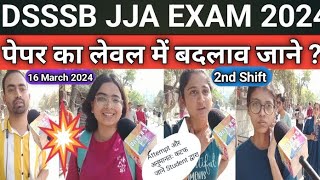 DSSSB JJA EXAM 16 March 20242nd ShiftDSSSB Exam review 2024 [upl. by Sachi]