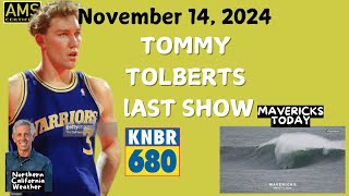 Tommy Tolberts Last Show Today Big Mavericks King Tides And Weekend Rain Chance [upl. by Moina800]