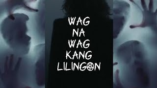 wag na wag kang lilingon pinoyhorrorstory truestory philippinehorrorstory [upl. by Akirret109]