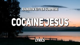 Rainbow Kitten Surprise  Cocaine Jesus Lyrics [upl. by Yasui556]