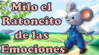 Milo el Ratoncito de las Emociones  Cuentos Infantiles [upl. by Leatri]