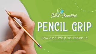 Pencil Grip  How and Why To Teach It  The Good and the Beautiful [upl. by Sunday]