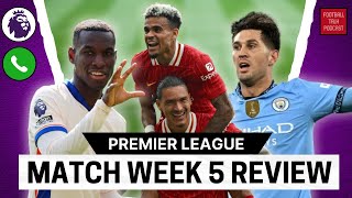 LIVE PREMIER LEAGUE MW5 REVIEW  STONES RESCUES CITY LUIS DIAZ IS ON FIRE JACKSON SCORES A BRACE [upl. by Emerej]