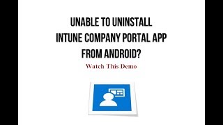 How to uninstall Intune Company Portal App from Android [upl. by Gefell505]