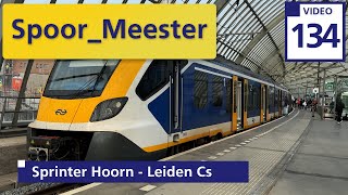 4K Railway Cabview NS Trein  Rij mee met de sprinter van Hoorn naar Leiden Cs 134 [upl. by Meijer]