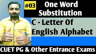 Vocabulary Guru  One Word Substitution  C  Letter  CUET PG amp Other Top Entrance Exams  UPSC [upl. by Joachim]