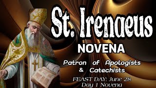 St Irenaeus Novena  Day 1  Patron of Apologists amp Catechists [upl. by Nnyladnarb]