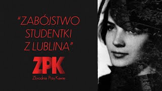 Zabójstwo studentki z Lublina [upl. by Battiste]