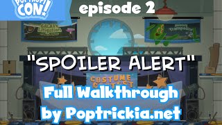 PoptropiCon Ep 2 Spoiler Alert Walkthrough [upl. by Capriola2]