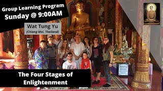 Group Learning Program  The Four Stages of Enlightenment amp The Ten Fetters at Wat Tung Yu [upl. by Boone911]