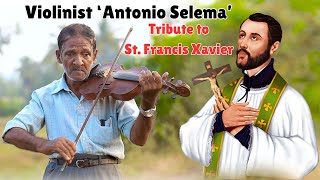 Veteran violinist Antonio Selema offering heartfelt tributes to St Francis Xavier through his music [upl. by Medlin]