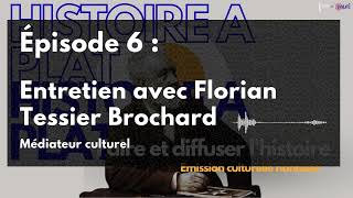 Histoire à plat épisode 6  Entretien avec Florian Tessier Brochard [upl. by Carboni]