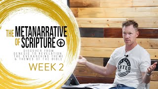 The Metanarrative of Scripture  Week 2 [upl. by Darlleen]