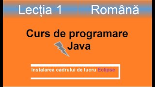 instalarea Eclipse  Curs de programare Java  Lectia 1 [upl. by Natty967]