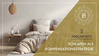 Schlafen als Kompensationsstrategie  Podcast 272 [upl. by Belita849]