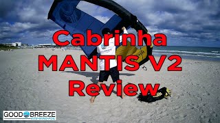 2022 Cabrinha Mantis V2 Review [upl. by Nalla]