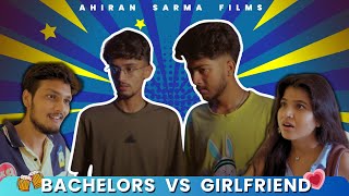 BACHELORS VS GIRLFRIEND  Assamese Funny Video  Ahiran Sarma Films [upl. by Crin]