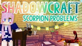 Scorpion Problems  Shadowcraft 20  Ep14 [upl. by Ained]