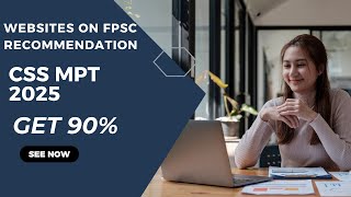 Websites On FPSC Recommendation For CSS MPT Get 90 Marks In MPT CSS 2025 One Paper crack course [upl. by Eirehs]