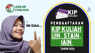 KAPAN PENDAFTARAN KIP KULIAH DI UIN STAIN IAIN 2024 [upl. by Aydne933]