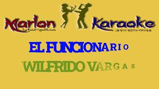 EL FUNCIONARIO  WILFRIDO VARGAS  KARAOKE COMPLETO [upl. by Attecnoc]