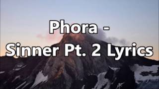 Phora  Sinner Pt 2 Lyrics [upl. by Rapsac]