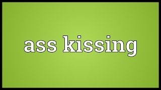 Ass kissing Meaning [upl. by Tychonn]