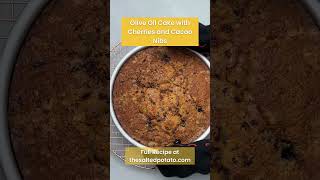 thesaltedpotatocom Olive Oil Cake with Cherries and Cacao Nibs recipe food cooking [upl. by Ahsilam]