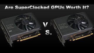 Are SuperClocked GPUs Worth It Benchmark [upl. by Kern790]