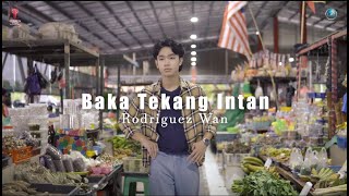 Rodriguez Wan  Baka Tekang Intan Official Music Video [upl. by Elleira]