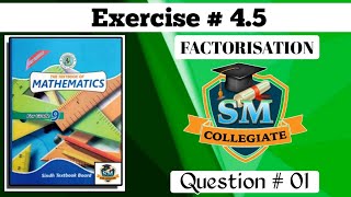 Ex  45  Question  01  Factorisation SM Collegiate KarachiSindh Board [upl. by Hbahsur527]