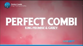 King Promise amp Gabzy  Perfect Combi Lyrics Video [upl. by Halilad]