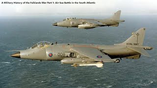 A Military History of the Falklands War Part 1 AirSea Battle in the South Atlantic [upl. by Yerga826]