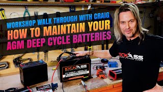 How to charge and maintain deep cycle AGM batteries with Craig from KickAss Products [upl. by Enelyk]